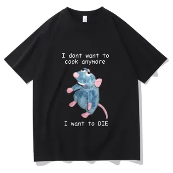 Δεν Θέλω Να Μαγειρεύω Πια, δεν Θέλω Να Πεθάνω T shirts Αστεία Ποντίκι T-shirt Ανδρών Γυναικών Harajuku Hip Hop Κοντό Μανίκι Πουκάμισο Γραμμάτων τ